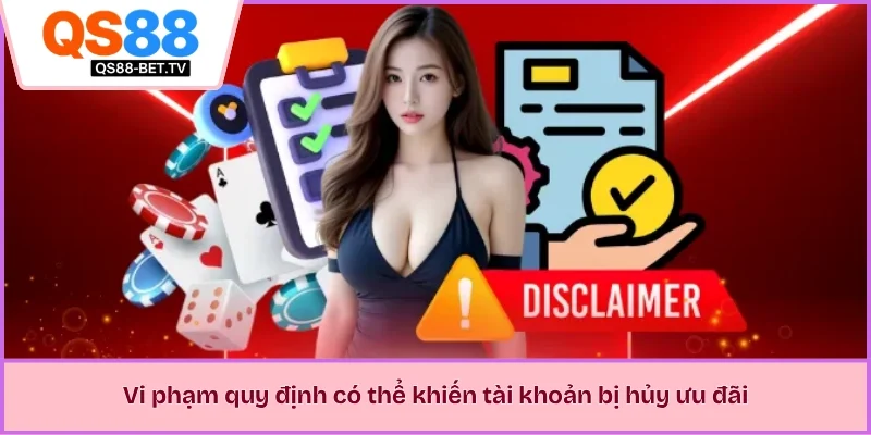 Vi phạm quy định có thể khiến tài khoản bị hủy ưu đãi 